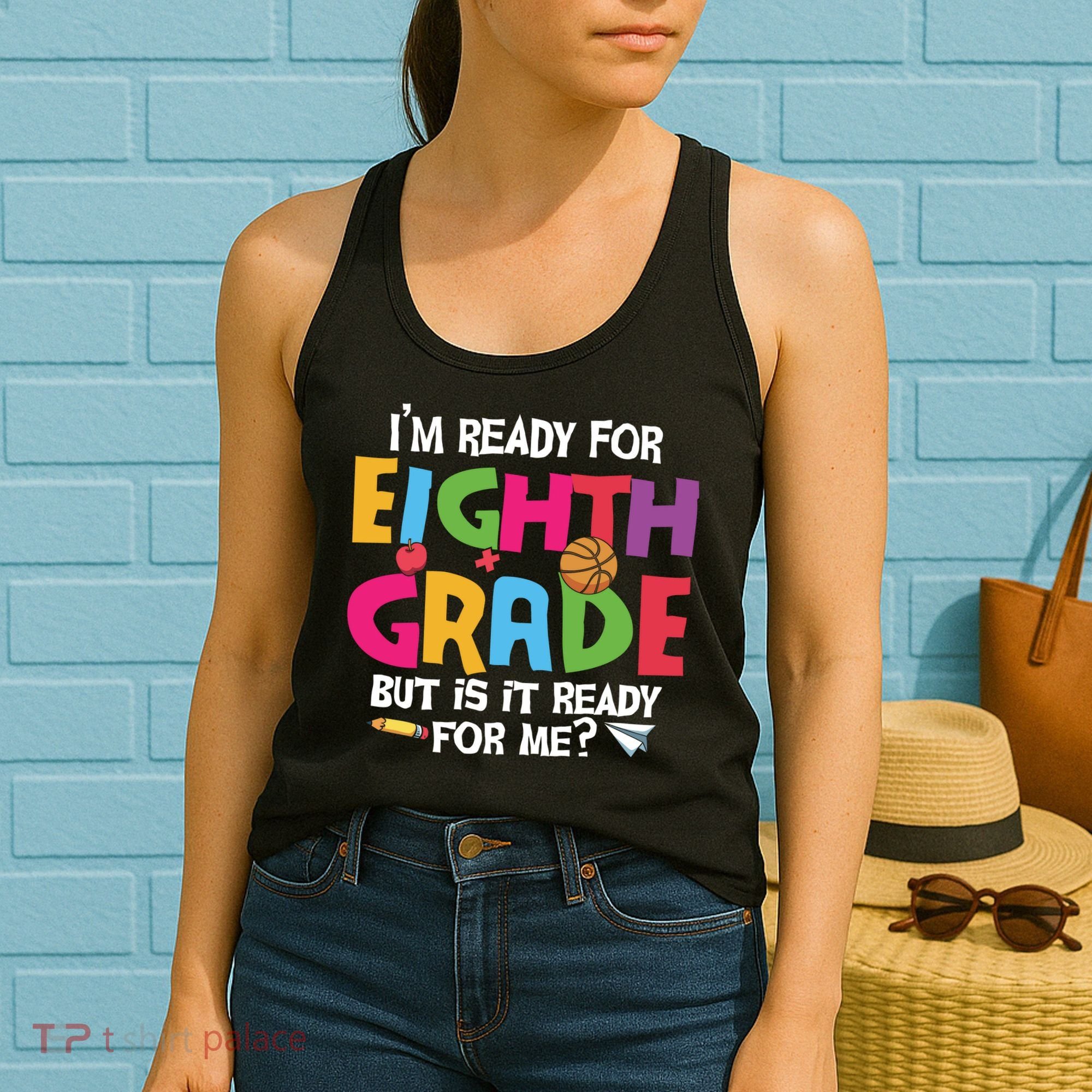 I'm Ready For 8th Grade Back To School First Day Of School Women's Tank Top