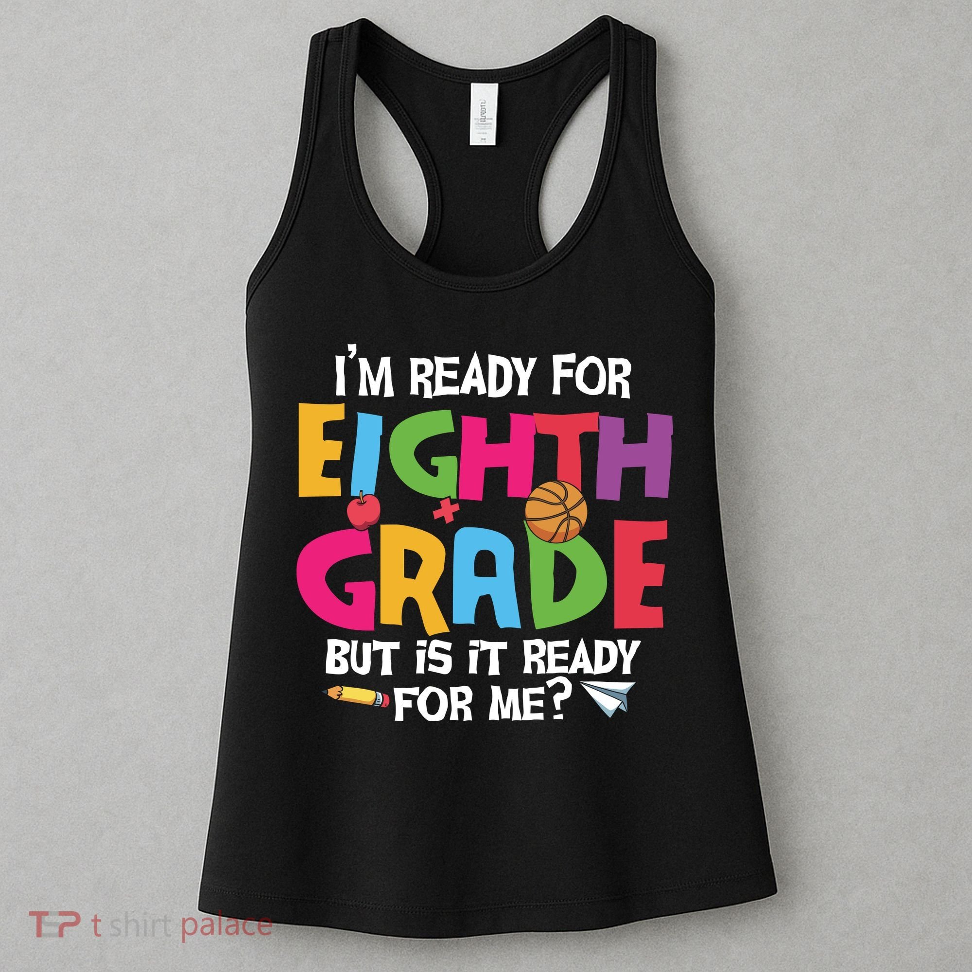 I'm Ready For 8th Grade Back To School First Day Of School Women's Tank Top