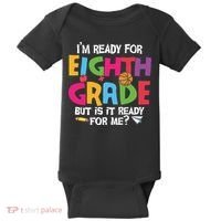 I'm Ready For 8th Grade Back To School First Day Of School Baby Bodysuit thumb 0