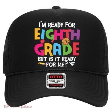 I'm Ready For 8th Grade Back To School First Day Of School Hat