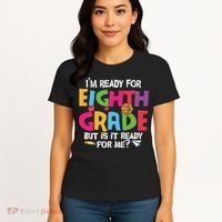 I'm Ready For 8th Grade Back To School First Day Of School Women's T-Shirt thumb 4