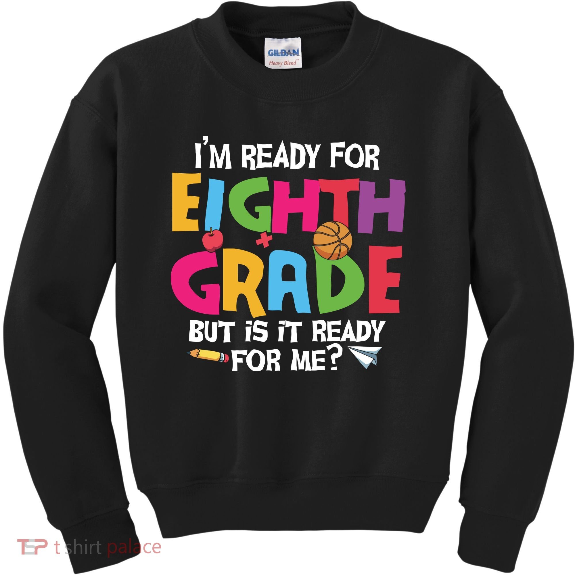 I'm Ready For 8th Grade Back To School First Day Of School Kids Sweatshirt
