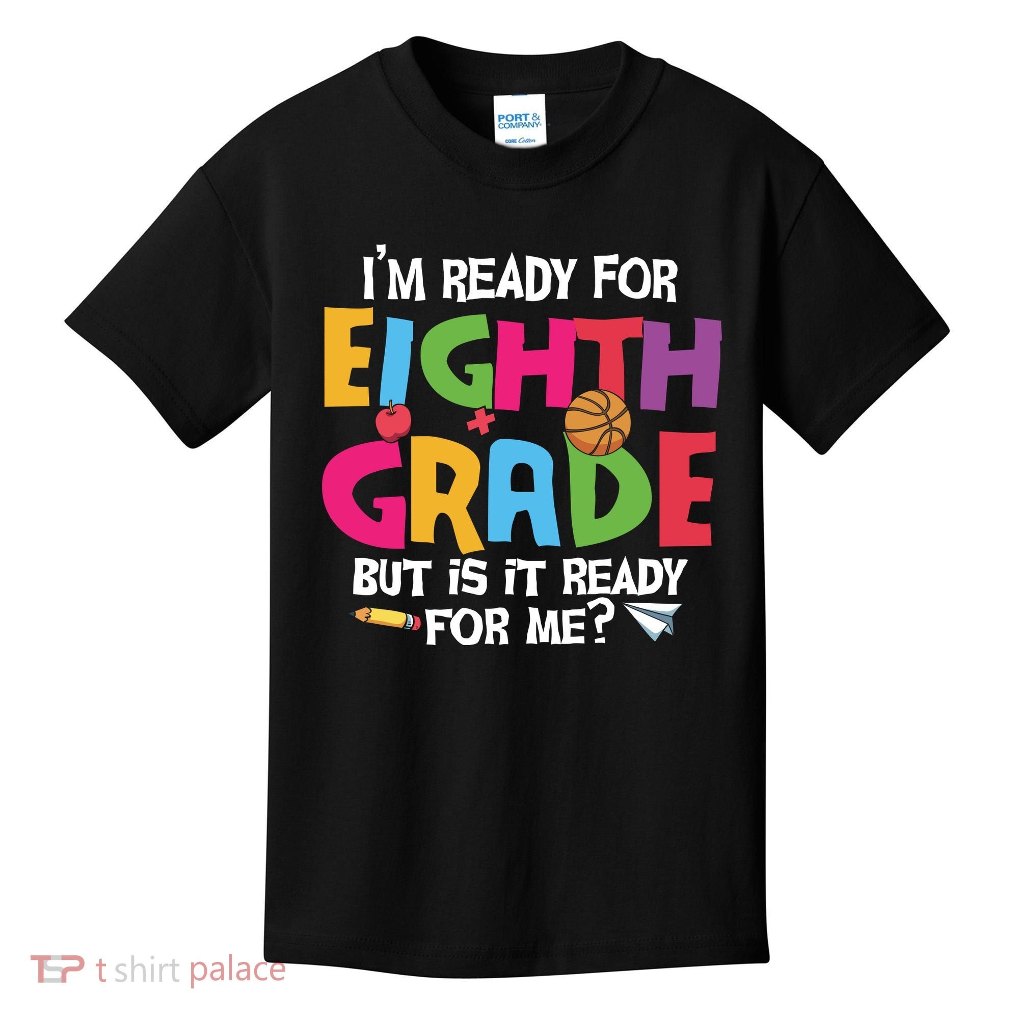I'm Ready For 8th Grade Back To School First Day Of School Kids T-Shirt
