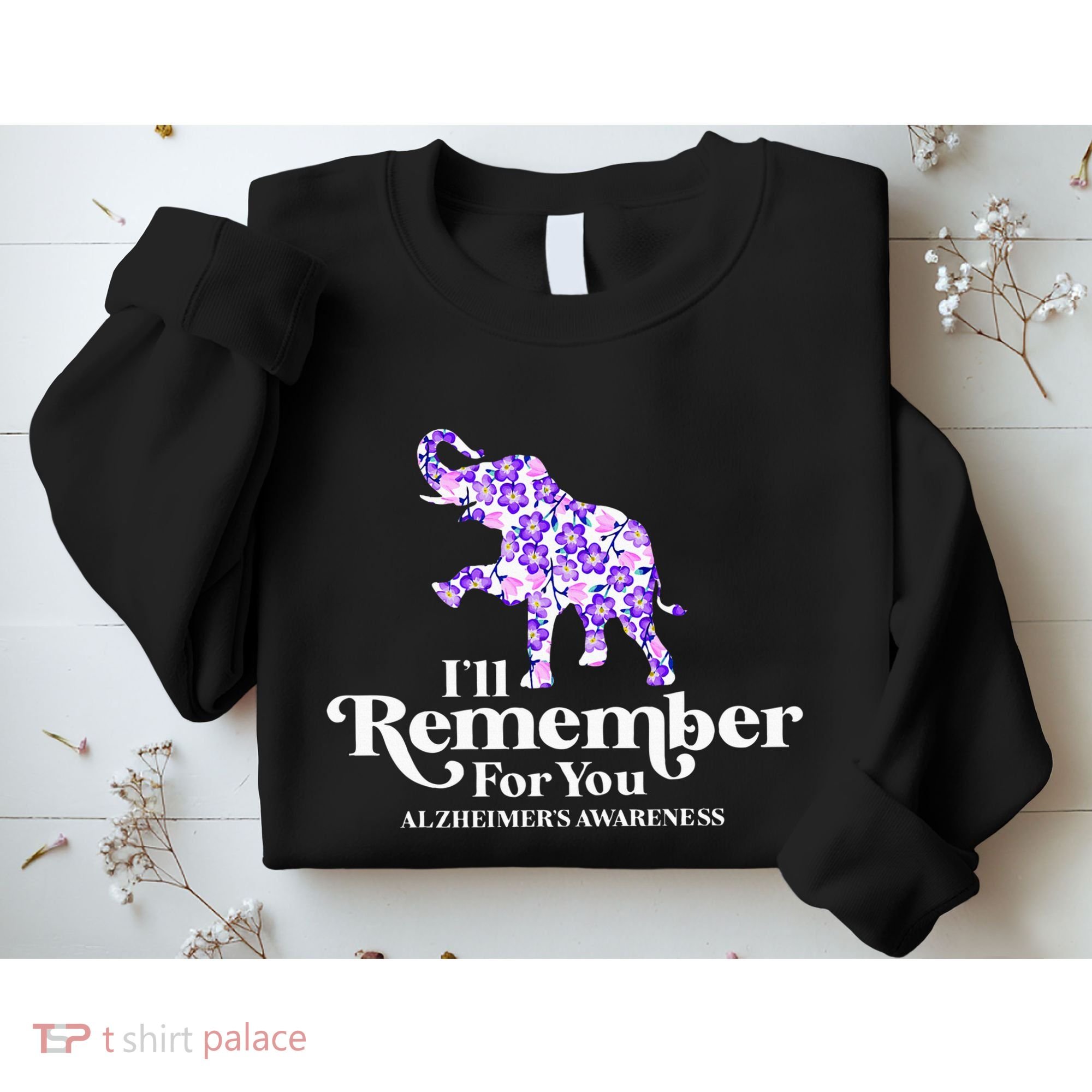 ILl Remember For You AlzheimerS Awareness Elephant Flower Sweatshirt