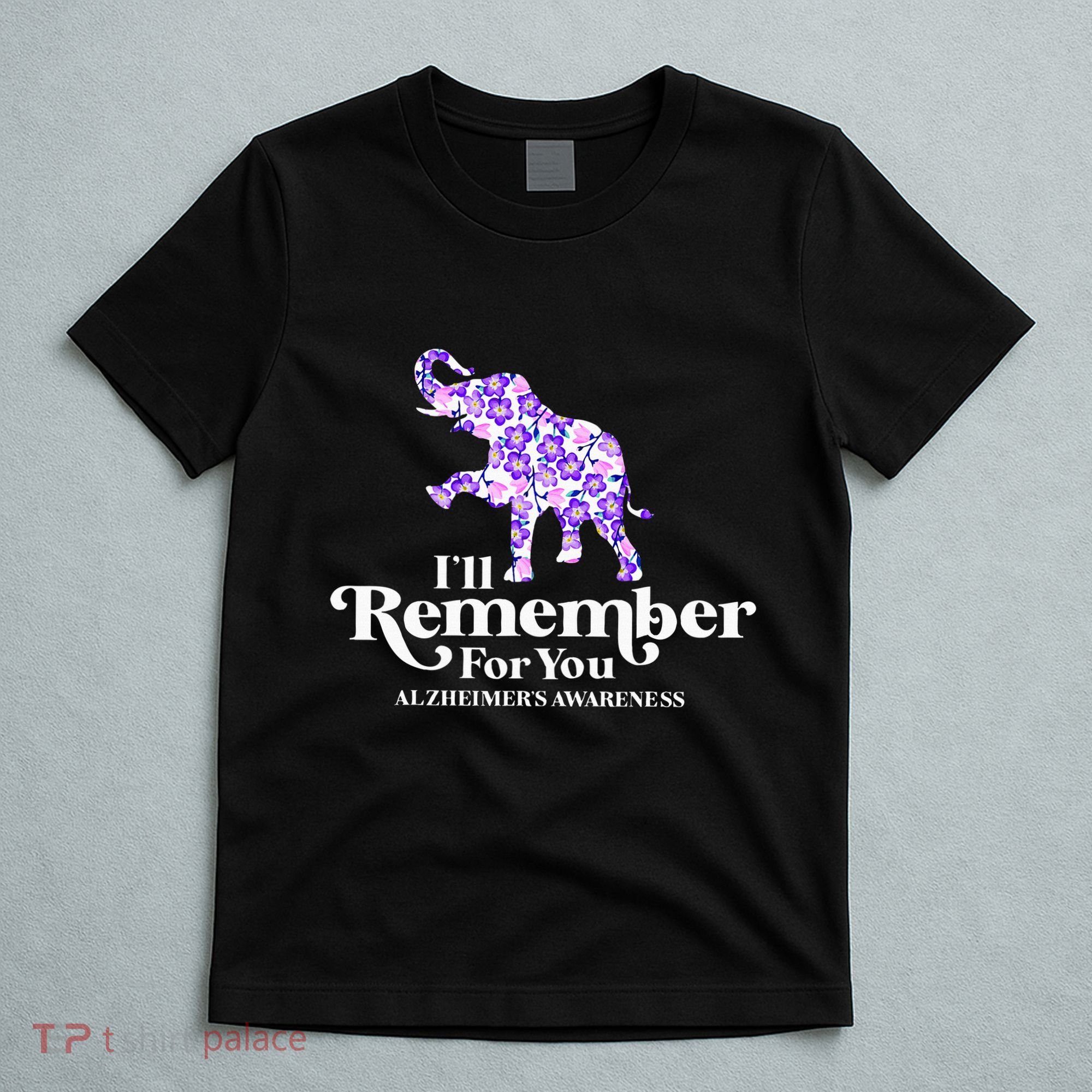 ILl Remember For You AlzheimerS Awareness Elephant Flower T-Shirt