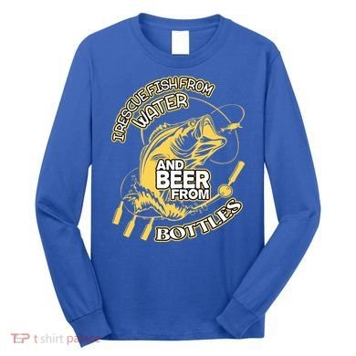 I Rescue Fish From Water And Beer From Bottles Funny Gift Long Sleeve Shirt