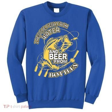 I Rescue Fish From Water And Beer From Bottles Funny Gift Sweatshirt