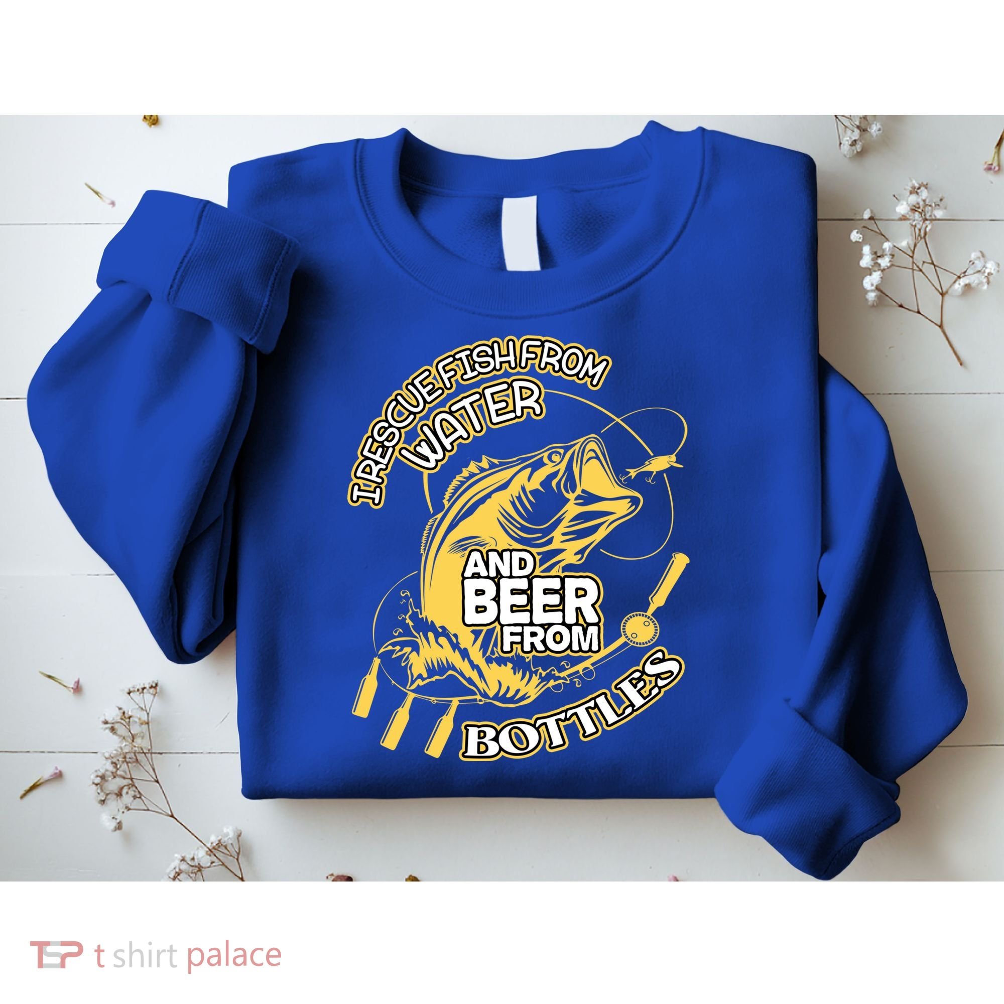 I Rescue Fish From Water And Beer From Bottles Funny Gift Sweatshirt