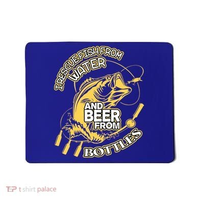 I Rescue Fish From Water And Beer From Bottles Funny Gift Mousepad