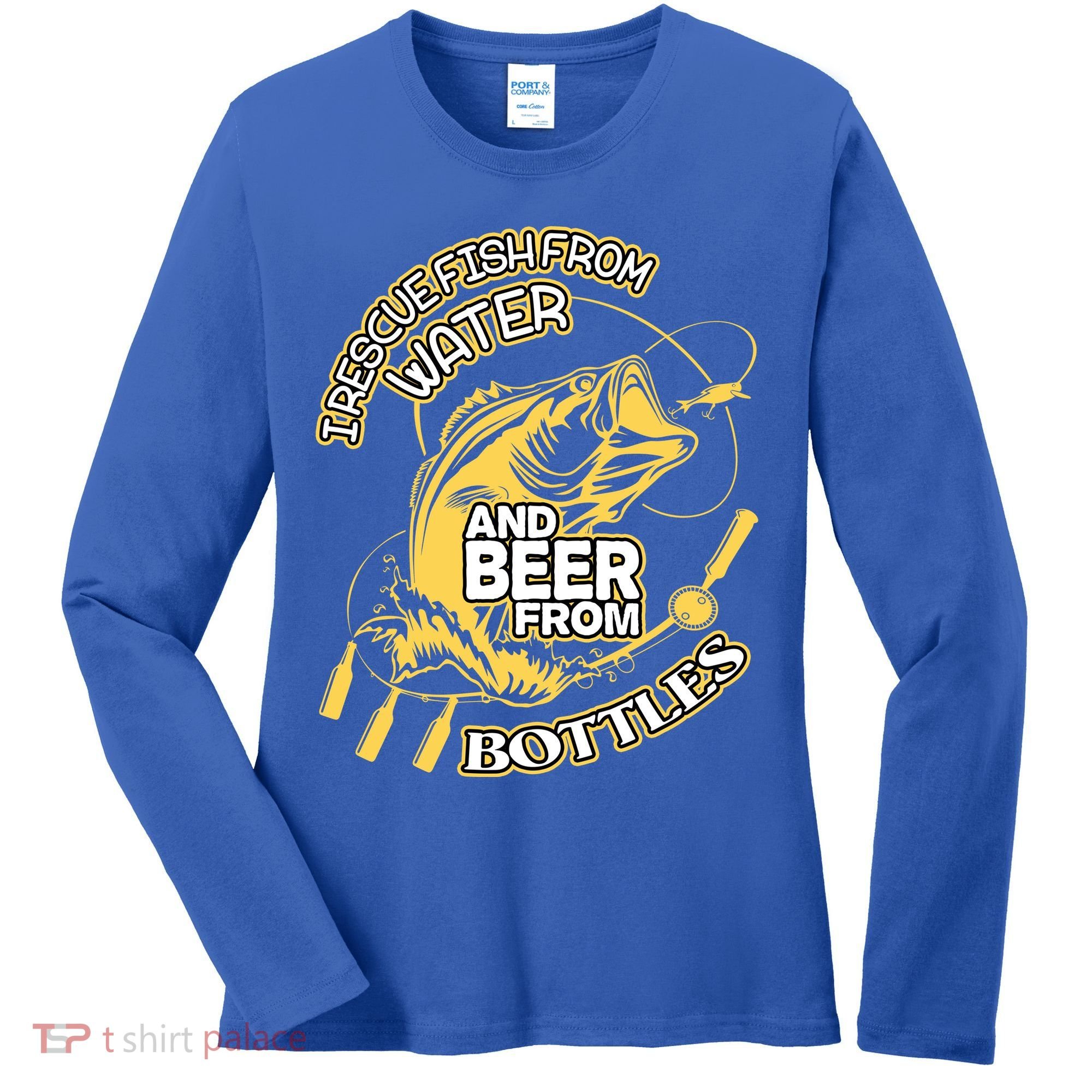 I Rescue Fish From Water And Beer From Bottles Funny Gift Women's Long Sleeve Shirt