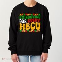 IM Rooting For Every Hbcu Historical Black College Student Women's Sweatshirt thumb 0
