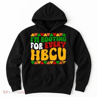 IM Rooting For Every Hbcu Historical Black College Student Hoodie