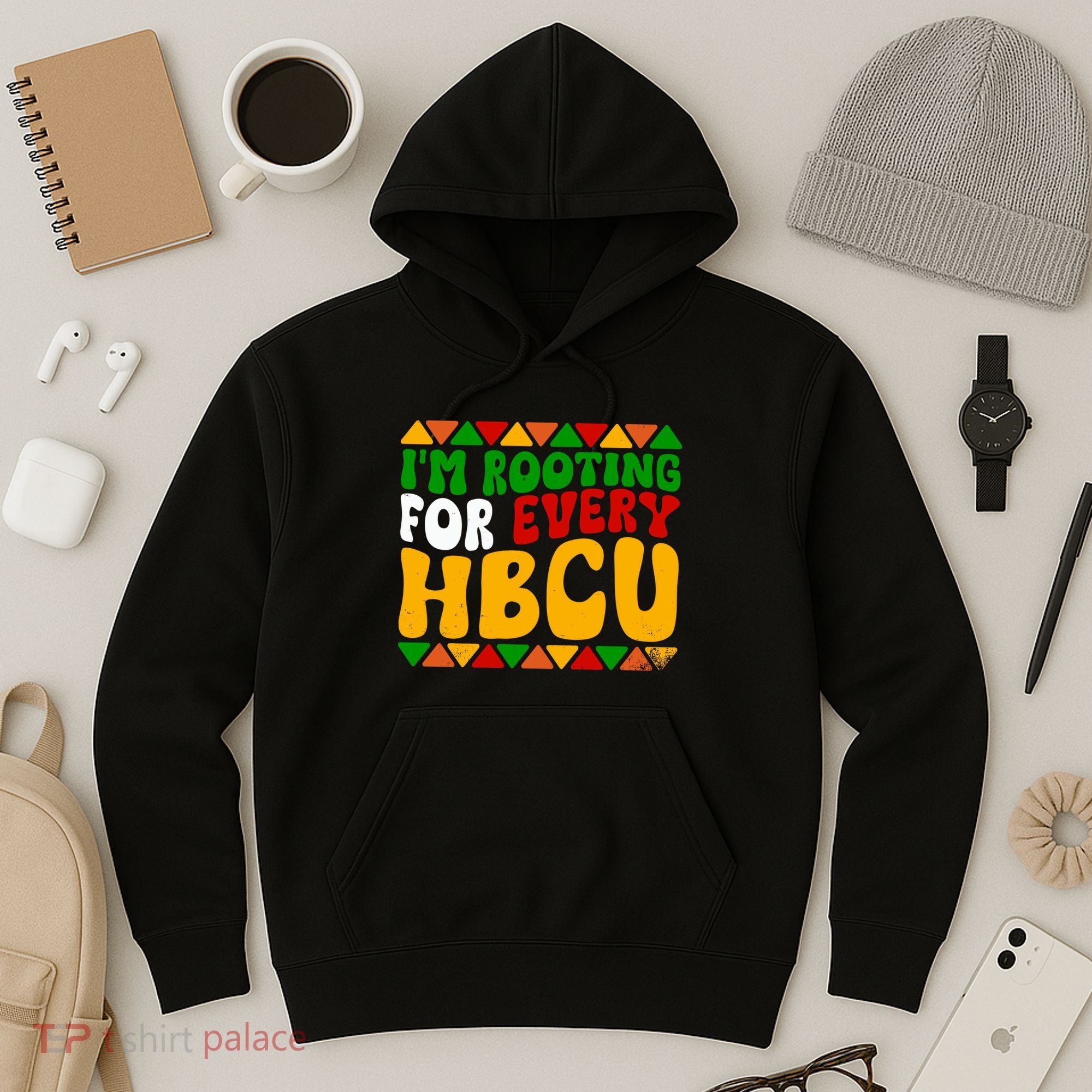 IM Rooting For Every Hbcu Historical Black College Student Hoodie