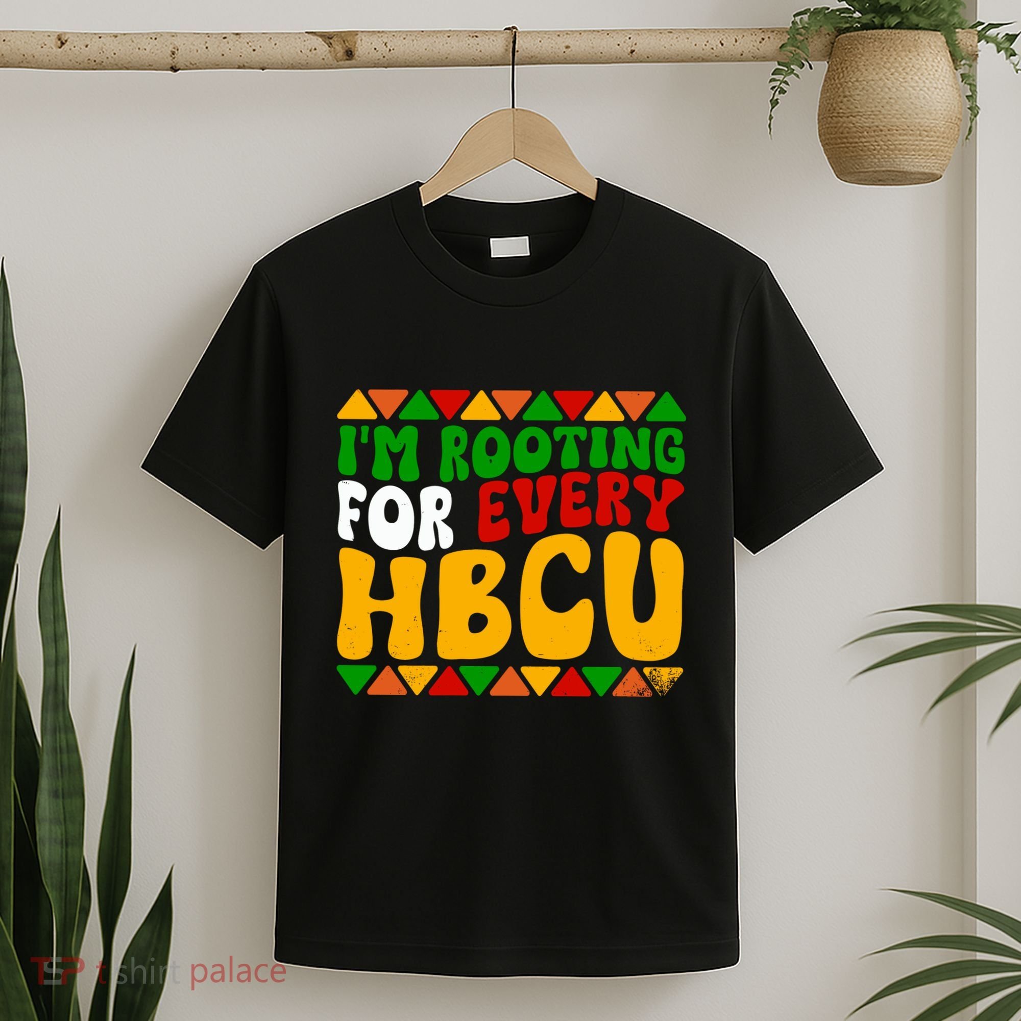 IM Rooting For Every Hbcu Historical Black College Student T-Shirt