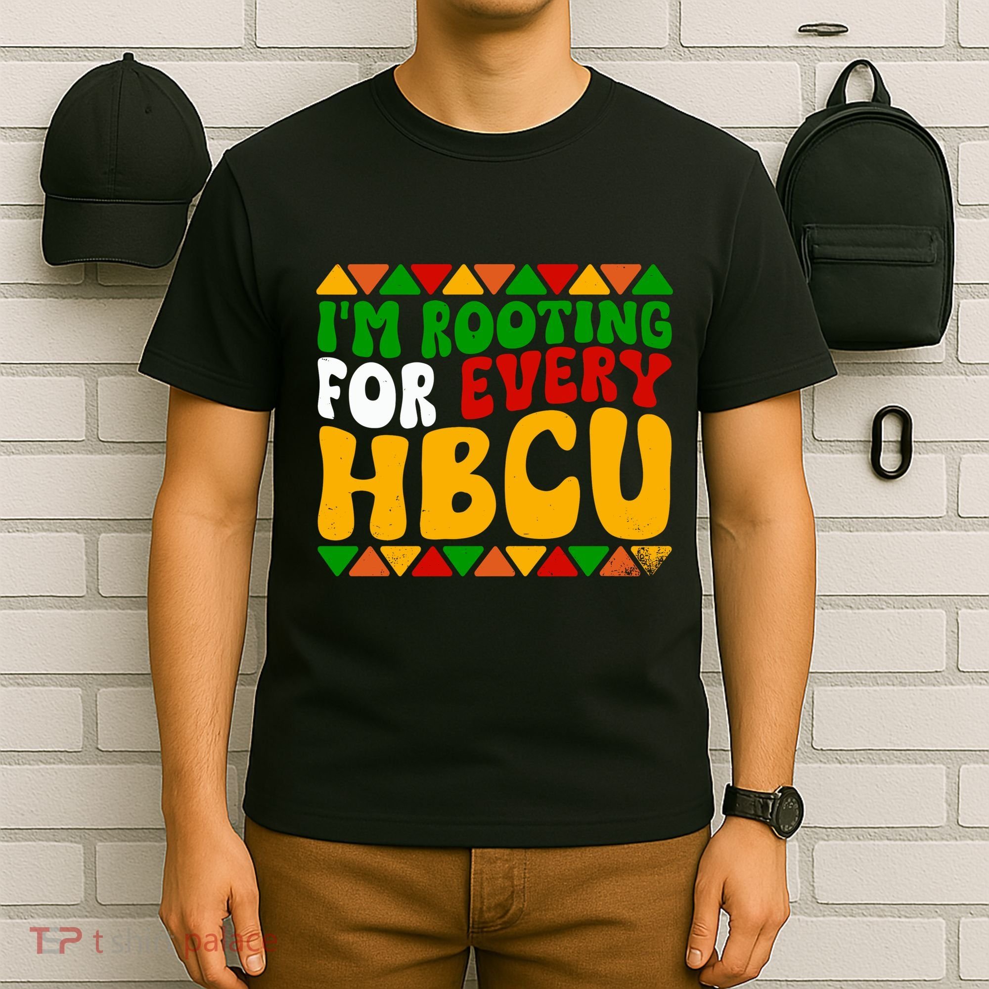 IM Rooting For Every Hbcu Historical Black College Student T-Shirt