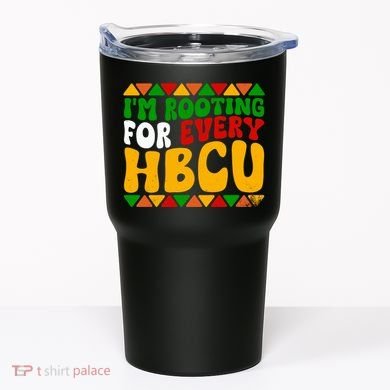 IM Rooting For Every Hbcu Historical Black College Student Tumbler