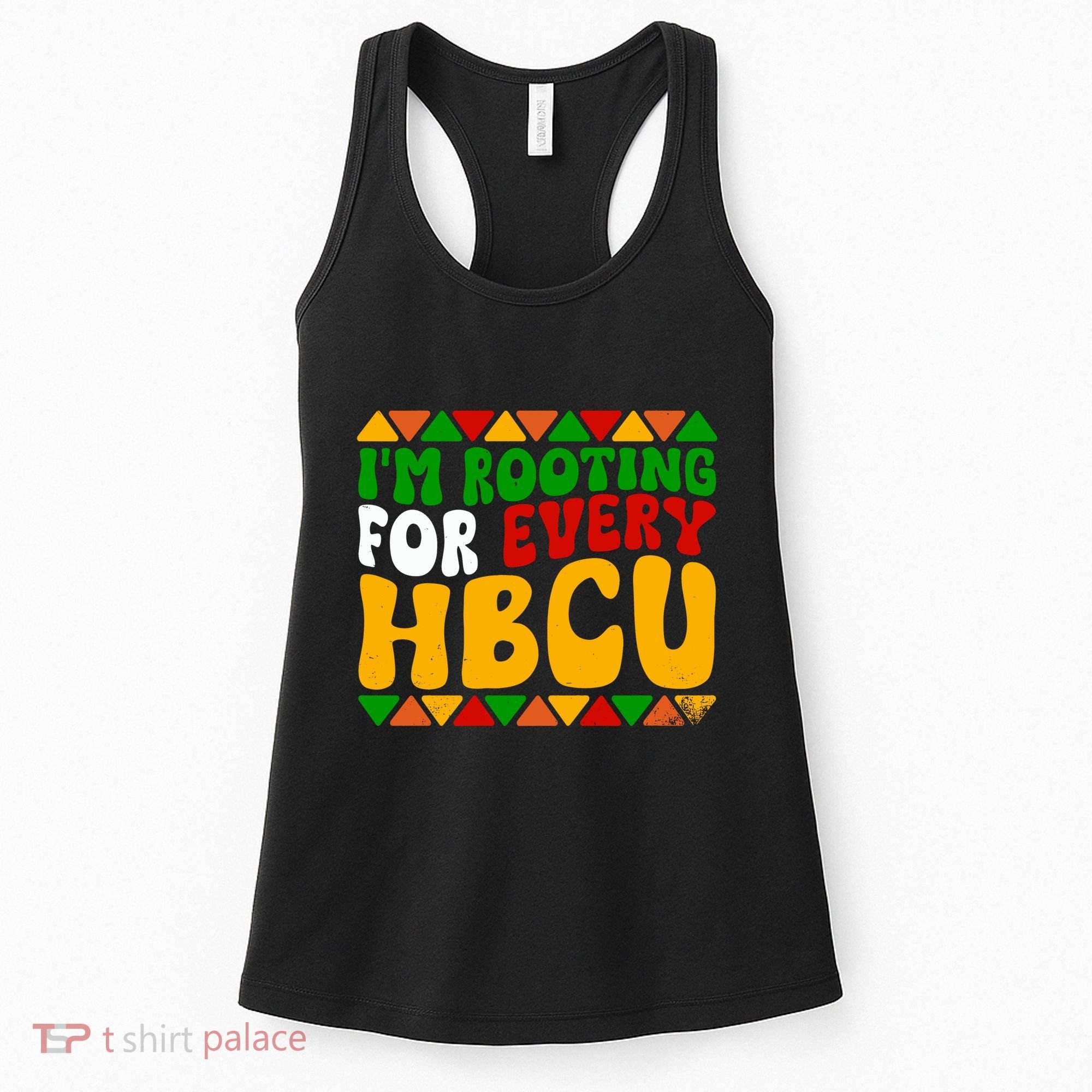 IM Rooting For Every Hbcu Historical Black College Student Women's Tank Top