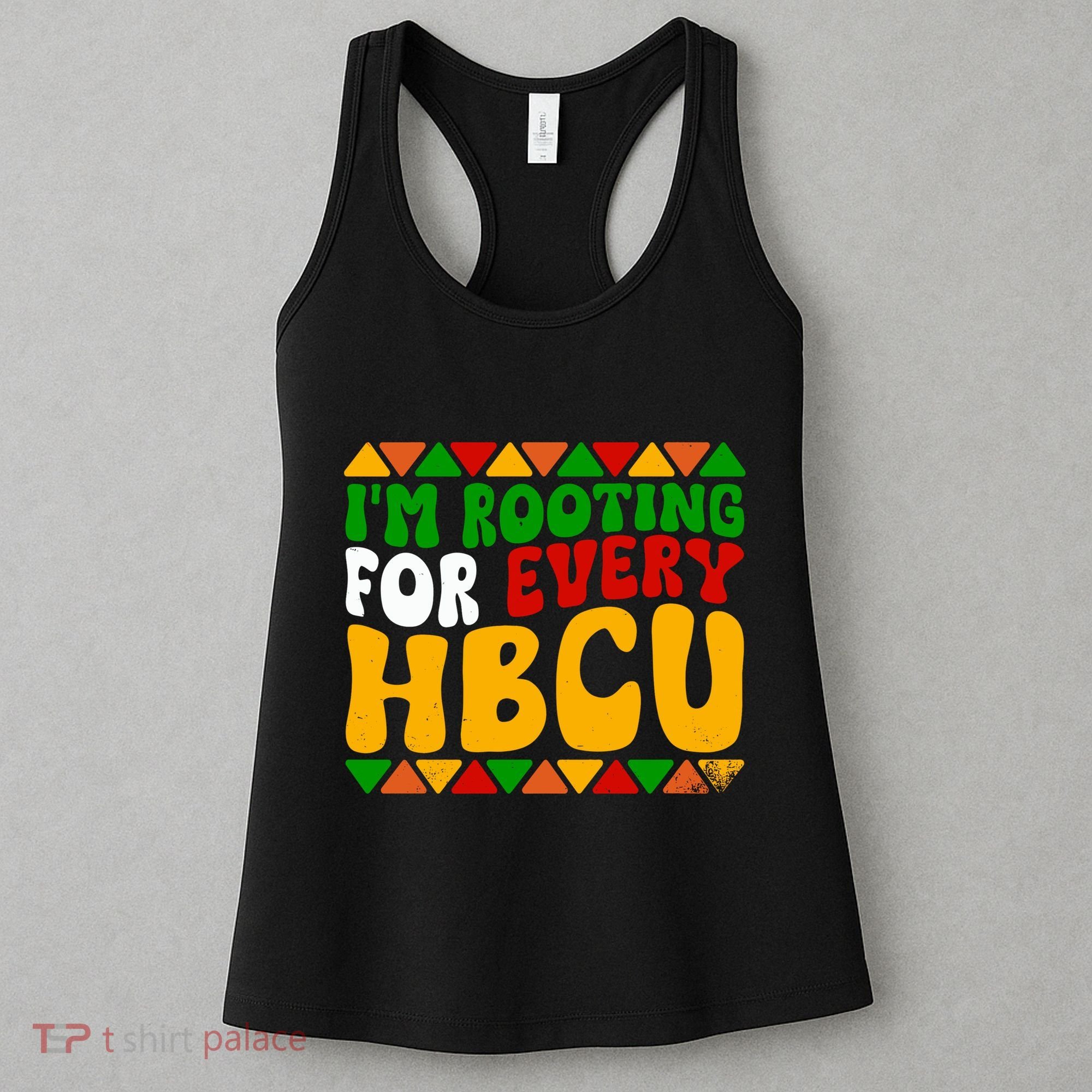 IM Rooting For Every Hbcu Historical Black College Student Women's Tank Top