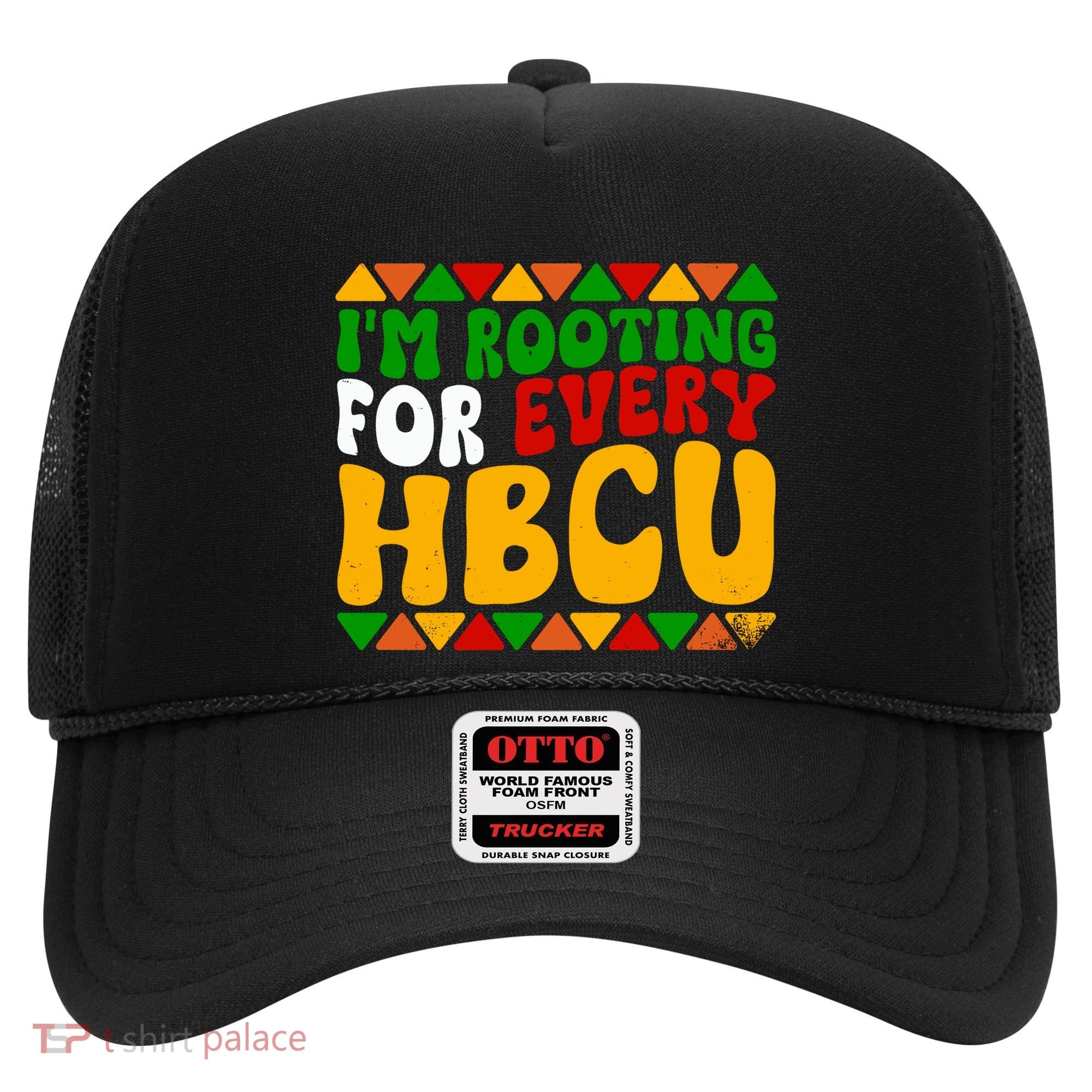 IM Rooting For Every Hbcu Historical Black College Student Hat