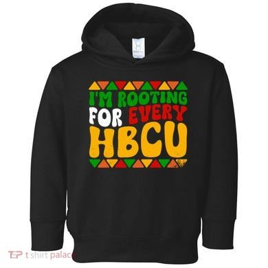 IM Rooting For Every Hbcu Historical Black College Student Toddler Hoodie