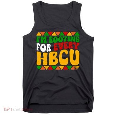 IM Rooting For Every Hbcu Historical Black College Student Tank Top