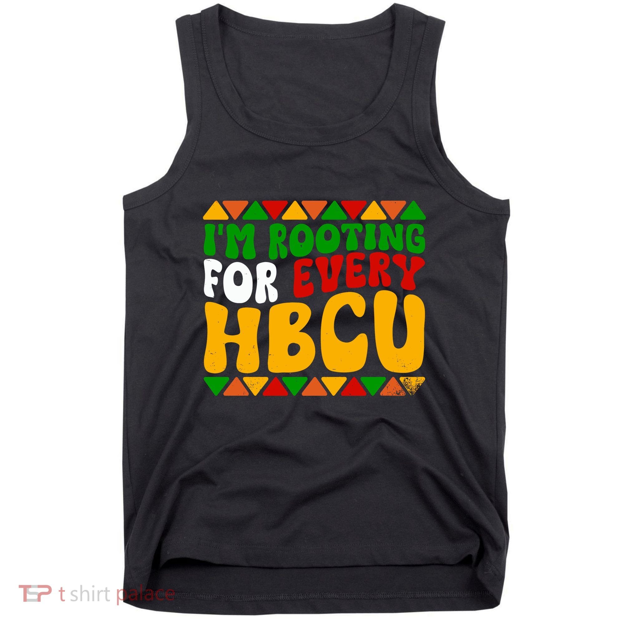 IM Rooting For Every Hbcu Historical Black College Student Tank Top