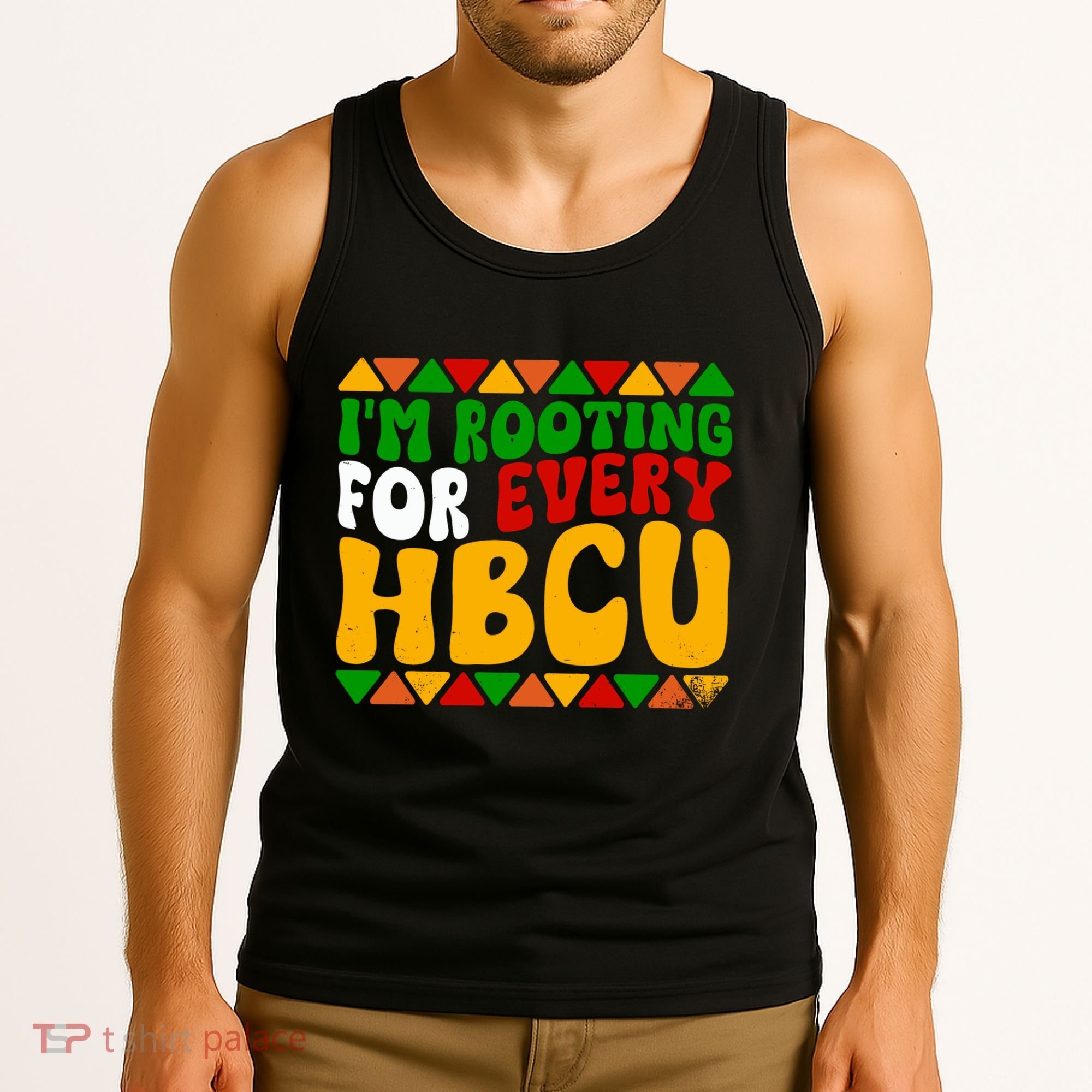 IM Rooting For Every Hbcu Historical Black College Student Tank Top