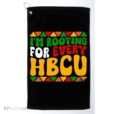 IM Rooting For Every Hbcu Historical Black College Student Golf Towel