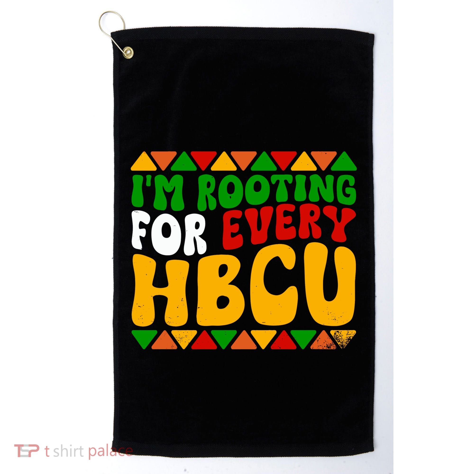 IM Rooting For Every Hbcu Historical Black College Student Golf Towel