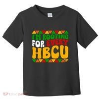 IM Rooting For Every Hbcu Historical Black College Student Toddler T-Shirt thumb 0