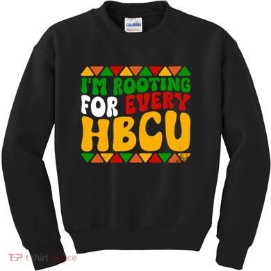 IM Rooting For Every Hbcu Historical Black College Student Kids Sweatshirt
