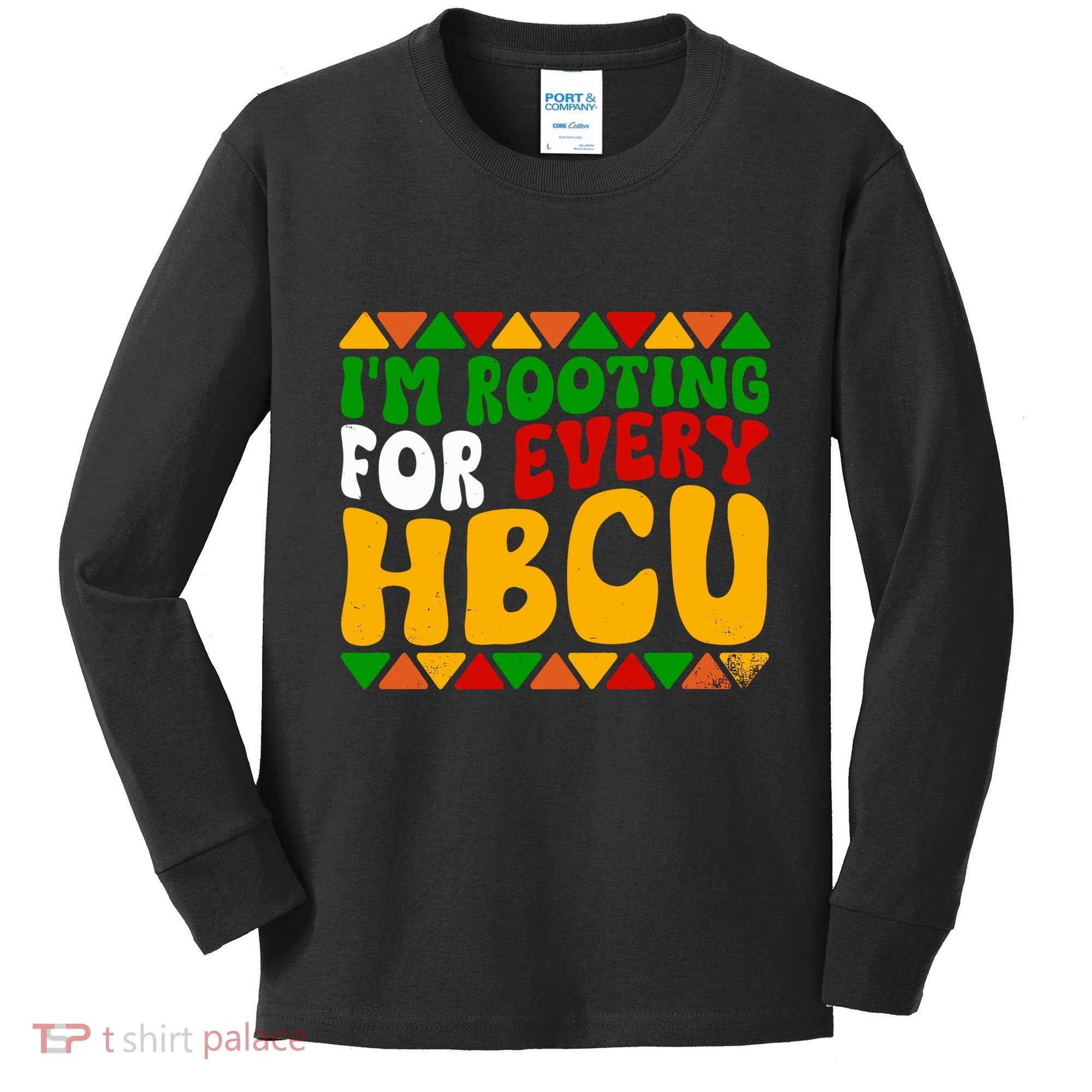 IM Rooting For Every Hbcu Historical Black College Student Kids Long Sleeve Shirt