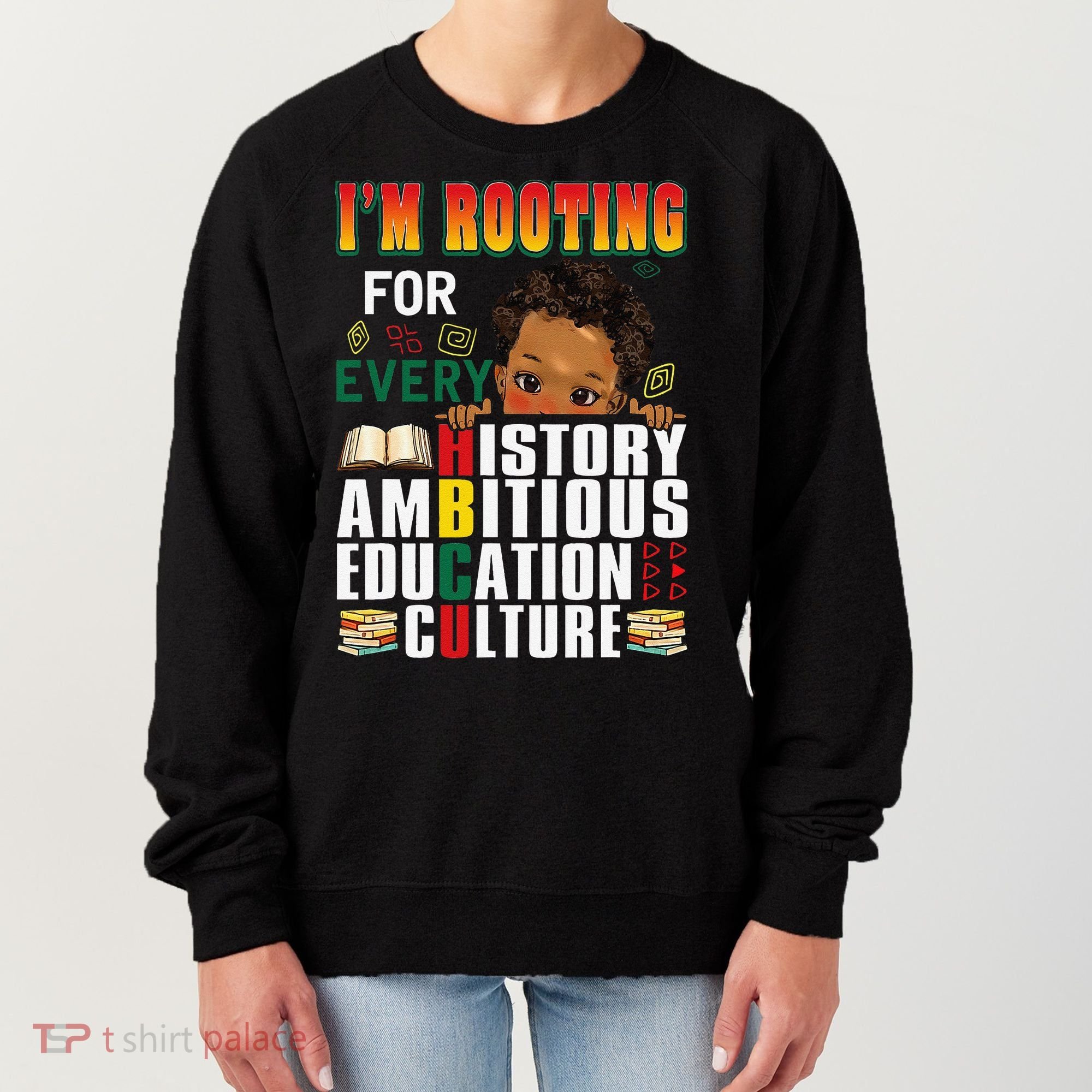Im Rooting For Every HBCU Black History Month African Women's Sweatshirt