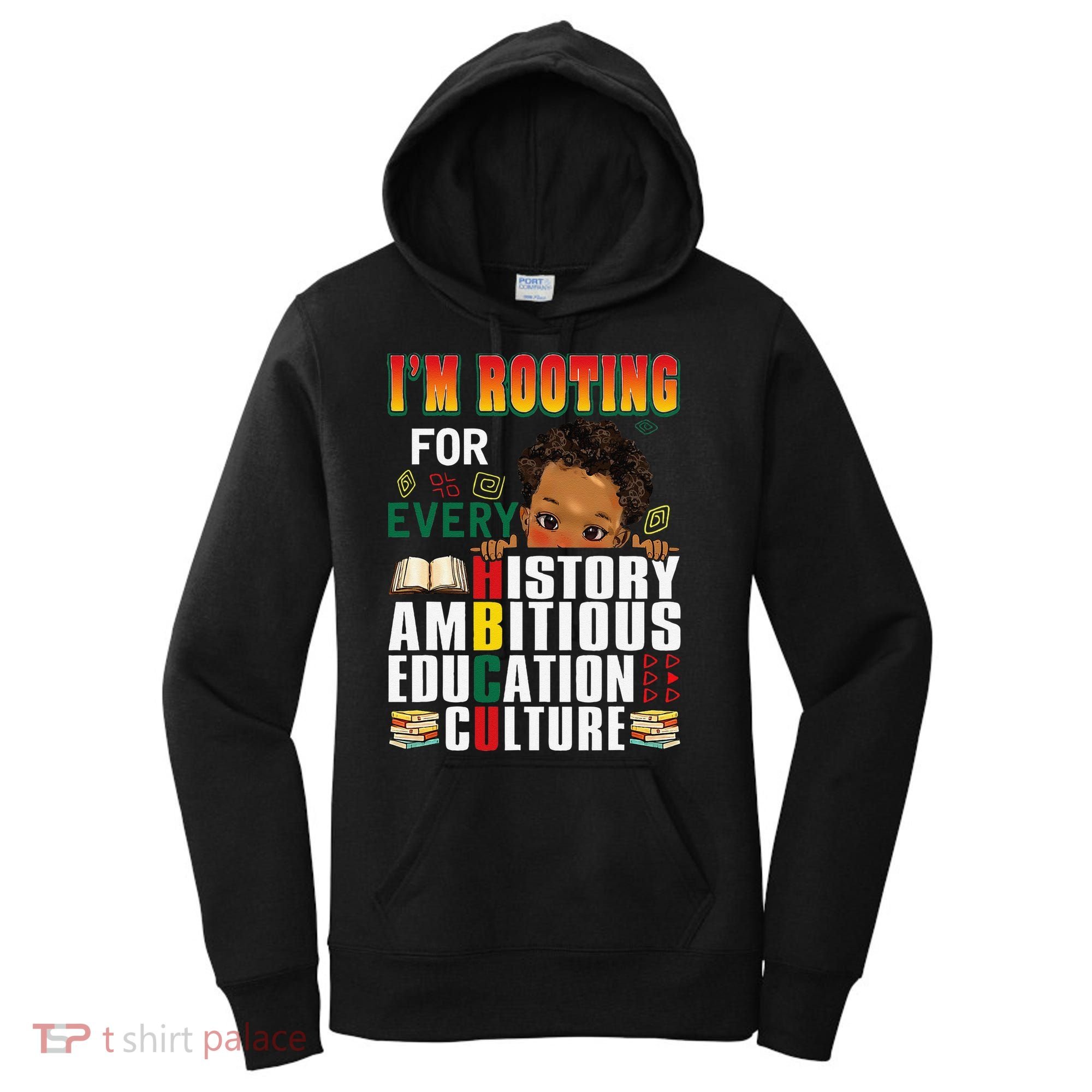 Im Rooting For Every HBCU Black History Month African Women's Hoodie