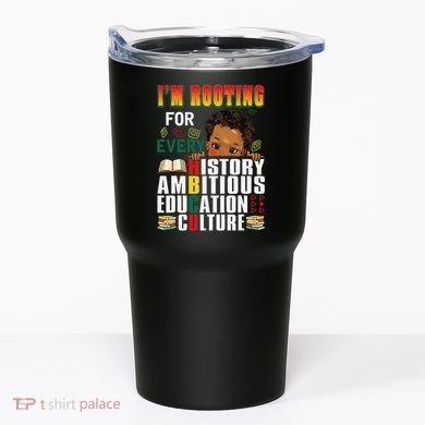 Im Rooting For Every HBCU Black History Month African Tumbler