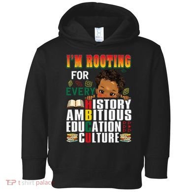 Im Rooting For Every HBCU Black History Month African Toddler Hoodie