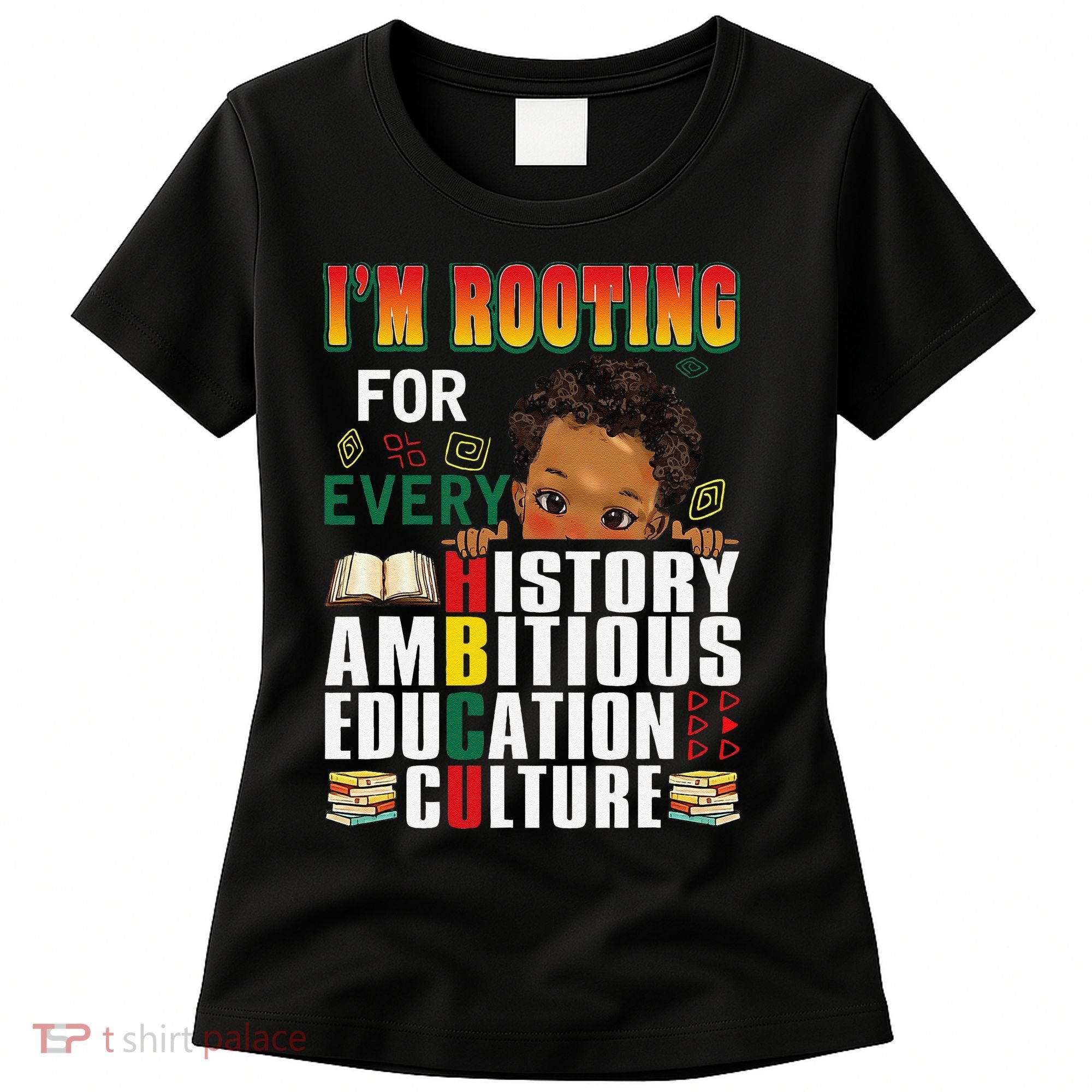 Im Rooting For Every HBCU Black History Month African Women's T-Shirt