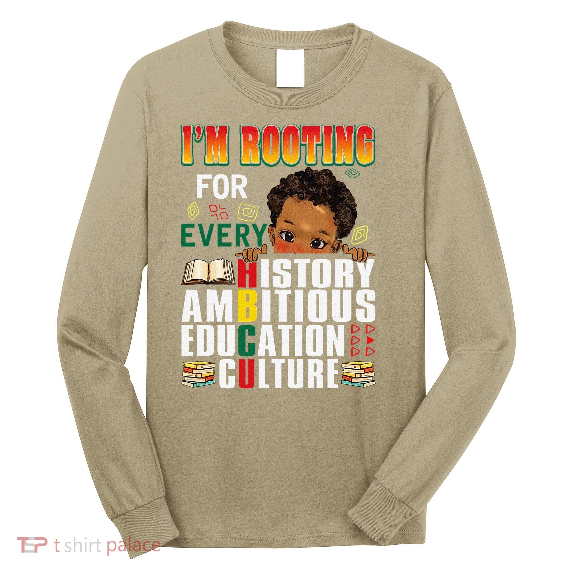 Im Rooting For Every HBCU Black History Month African Long Sleeve Shirt