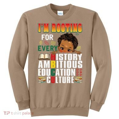 Im Rooting For Every HBCU Black History Month African Sweatshirt