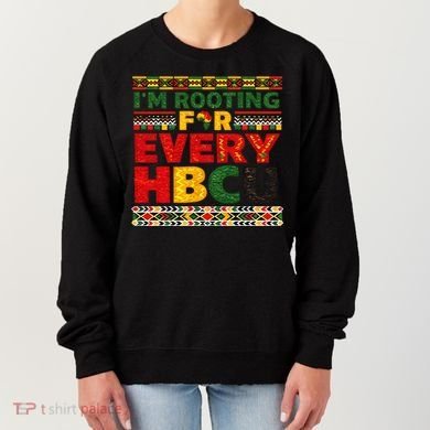 I'm Rooting For Every HBCU Women's Sweatshirt