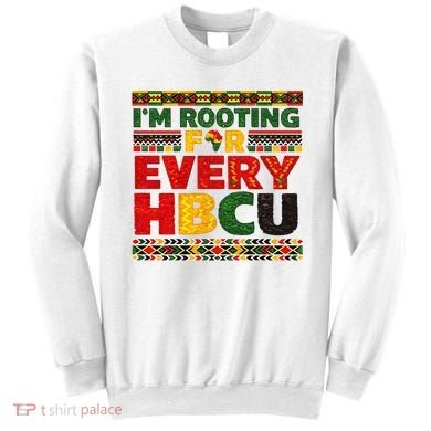 I'm Rooting For Every HBCU Sweatshirt