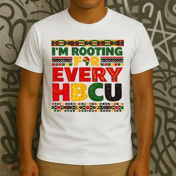 I'm Rooting For Every HBCU T-Shirt