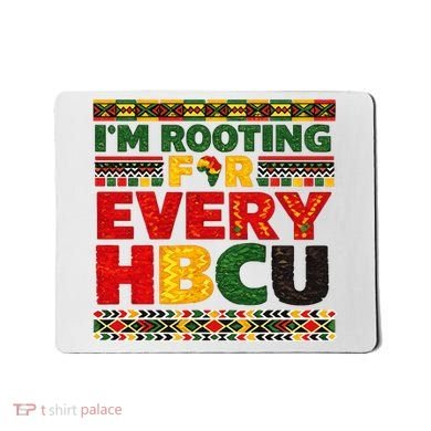 I'm Rooting For Every HBCU Mousepad