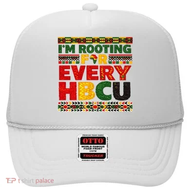 I'm Rooting For Every HBCU Hat