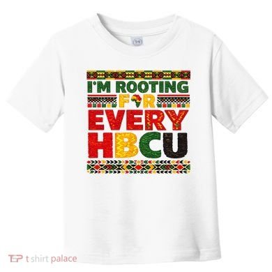 I'm Rooting For Every HBCU Toddler T-Shirt
