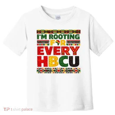 I'm Rooting For Every HBCU Toddler T-Shirt