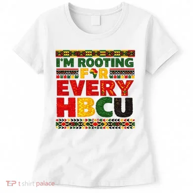 I'm Rooting For Every HBCU Women's T-Shirt
