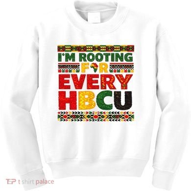 I'm Rooting For Every HBCU Kids Sweatshirt