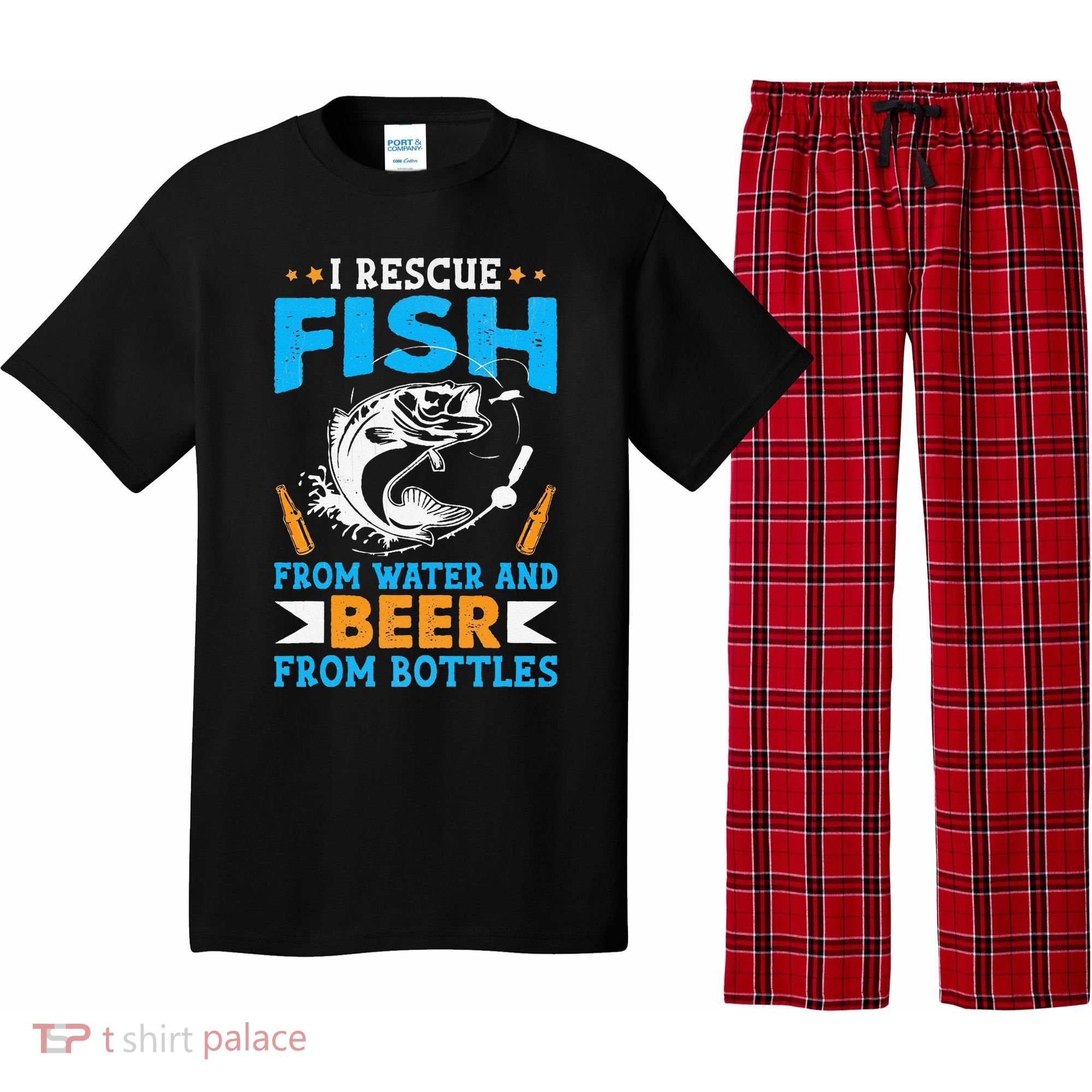 I Rescue Fish From Water And Beer From Bottles Fisherman Pajama Set