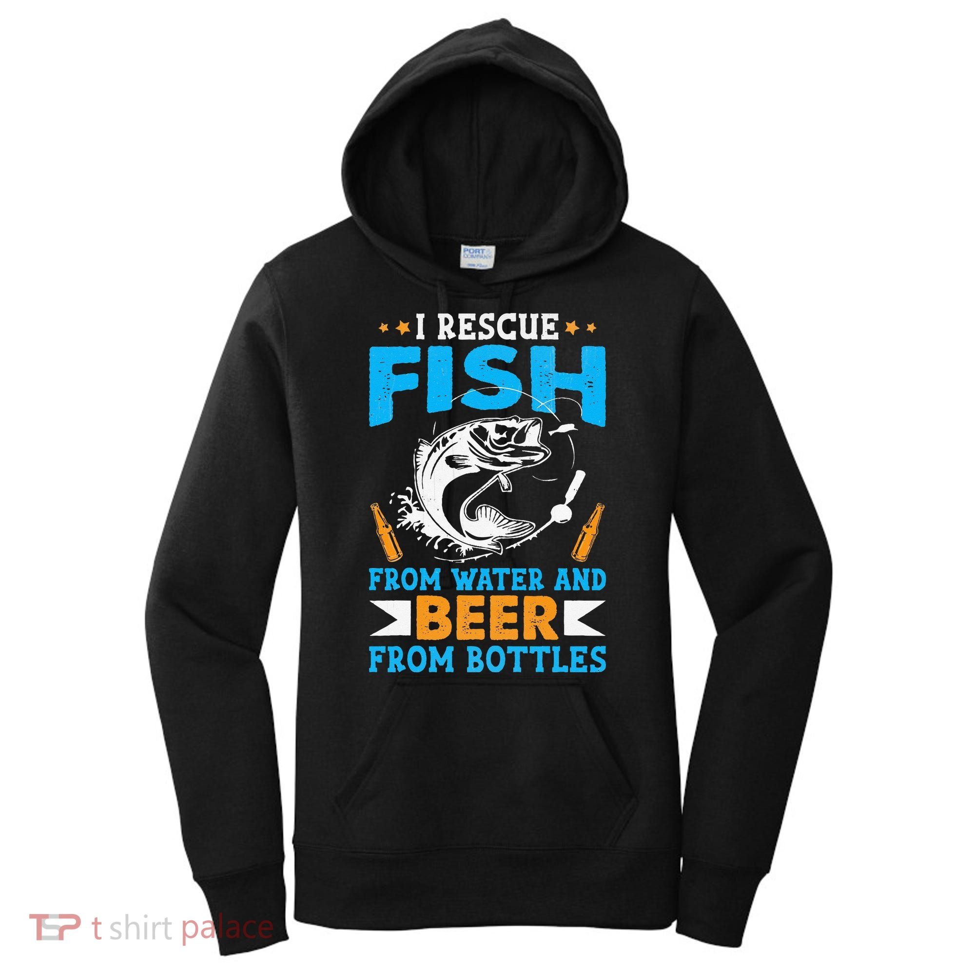 I Rescue Fish From Water And Beer From Bottles Fisherman Women's Hoodie